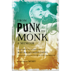 From Punk To Monk - A Memoir: The Spiritual Journey Of...