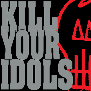 Kill Your Idols - No Gimmicks Needed