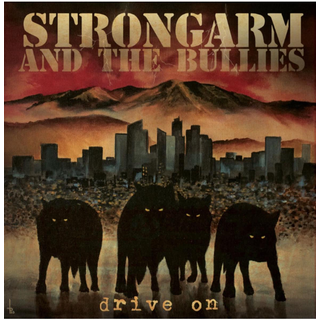 Strongarm And The Bullies - Drive On red LP