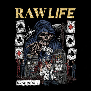Raw Life - Cashin Out PRE-ORDER
