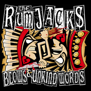 Rumjacks, The - Blows & Unkind Words